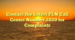 Contact the Latest PLN Call Center Number 2020 for Complaints