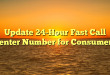 Update 24-Hour Fast Call Center Number for Consumers