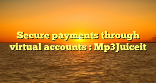 Secure payments through virtual accounts : Mp3Juiceit