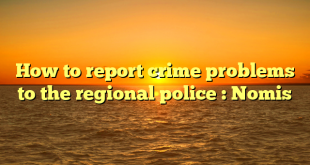 How to report crime problems to the regional police : Nomis